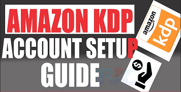 Amazon KDP Account Setup Guide
